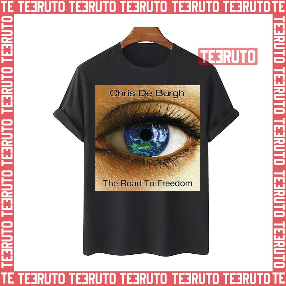 The Road To Freedom Chris De Burgh Unisex T-Shirt