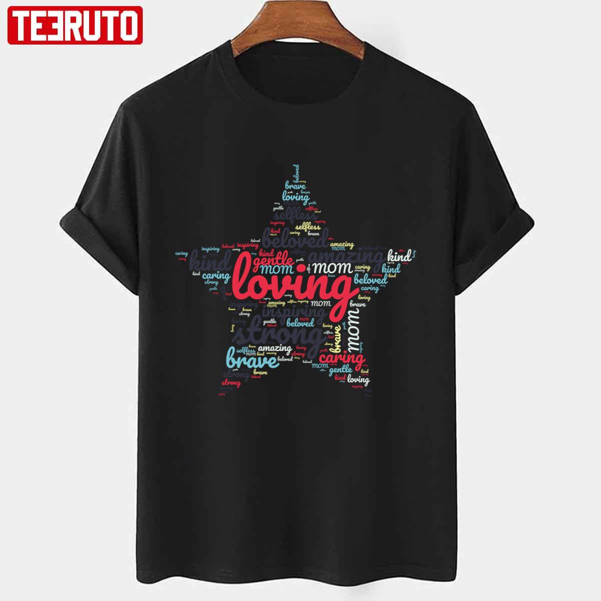 Typography Mom Loving Strong Amazing Beloved Inspiring Brave Caring Selfless Unisex T-Shirt