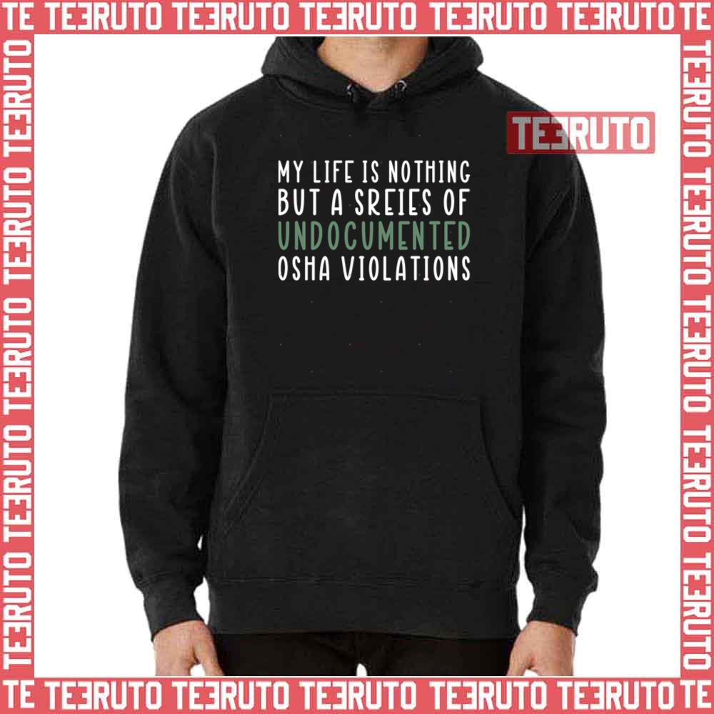 Undocumented Osha Violations Unisex T-Shirt