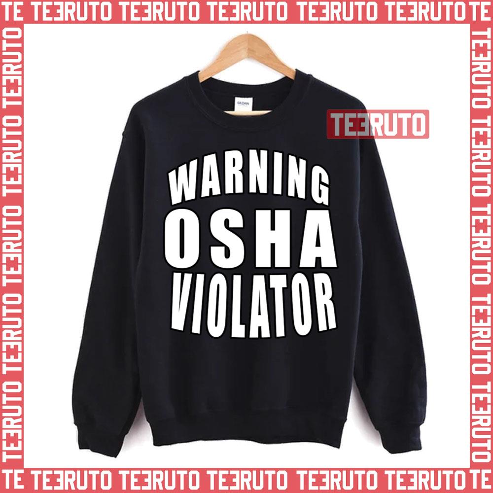 Warning Osha Violator Unisex T-Shirt