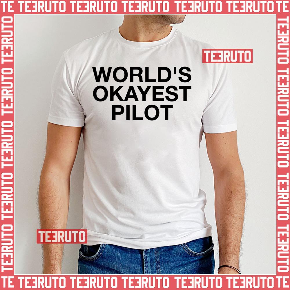 World’s Okayest Pilot Unisex T-Shirt