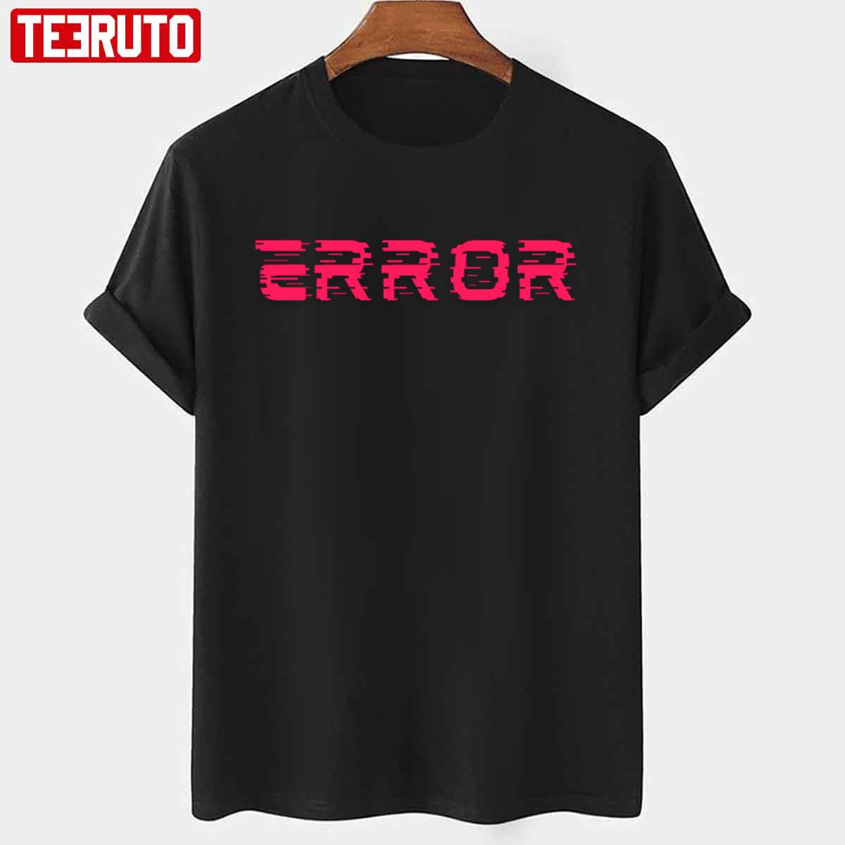 Xapolloandy Error Unisex T-Shirt