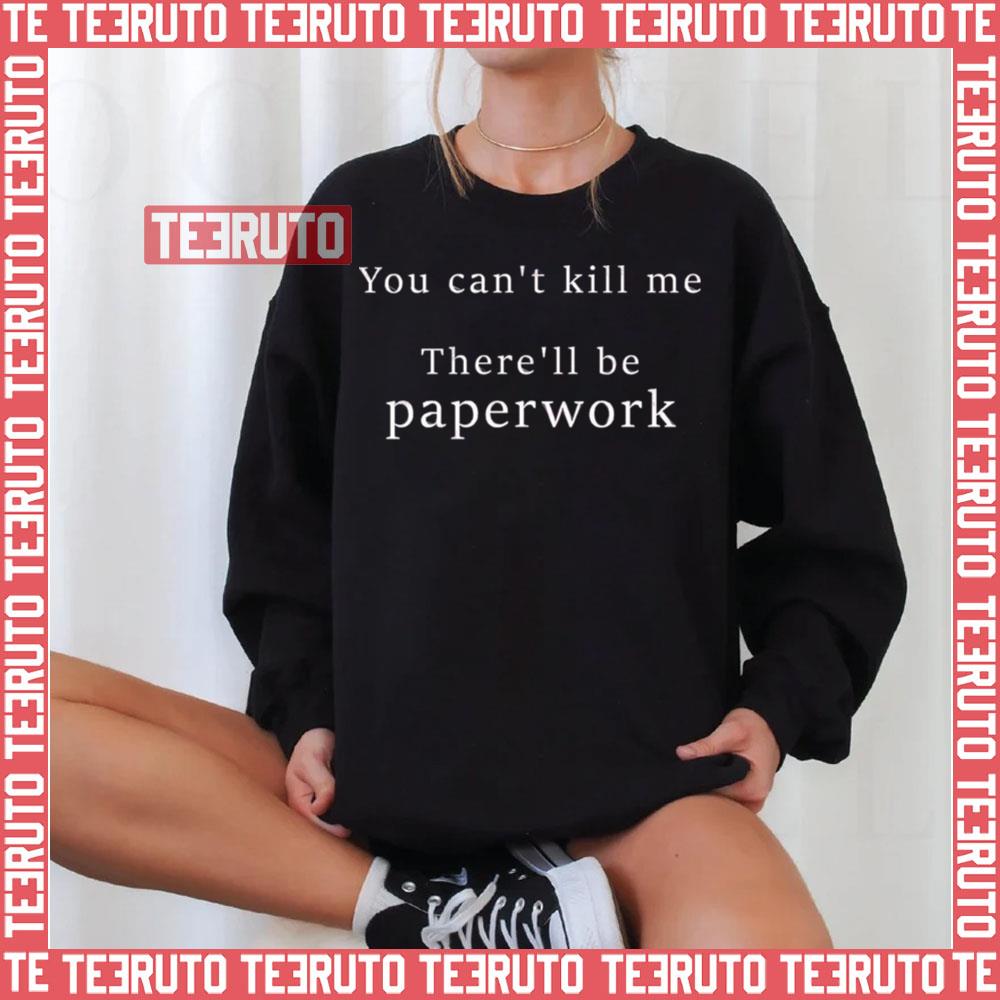 You Cant Kill Me There’ll Be Paperwork Good Omens Unisex Sweatshirt