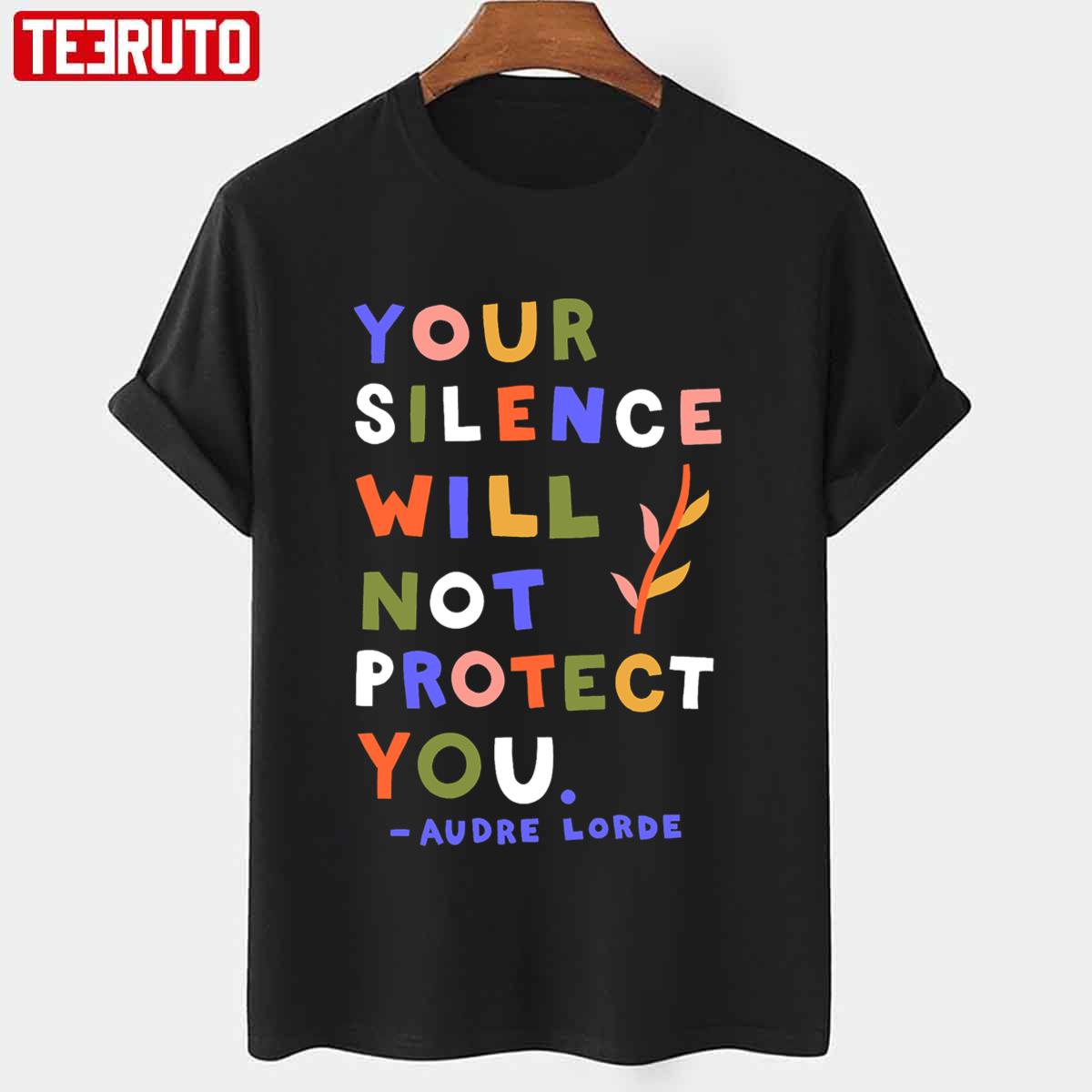 Your Silence Will Not Protect You Audre Lorde Quote Unisex T-shirt