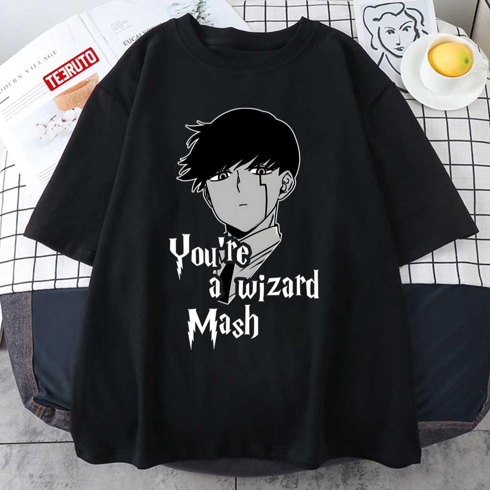 You're A Wizard Mash Mashle Magic And Muscles Art Unisex T-Shirt