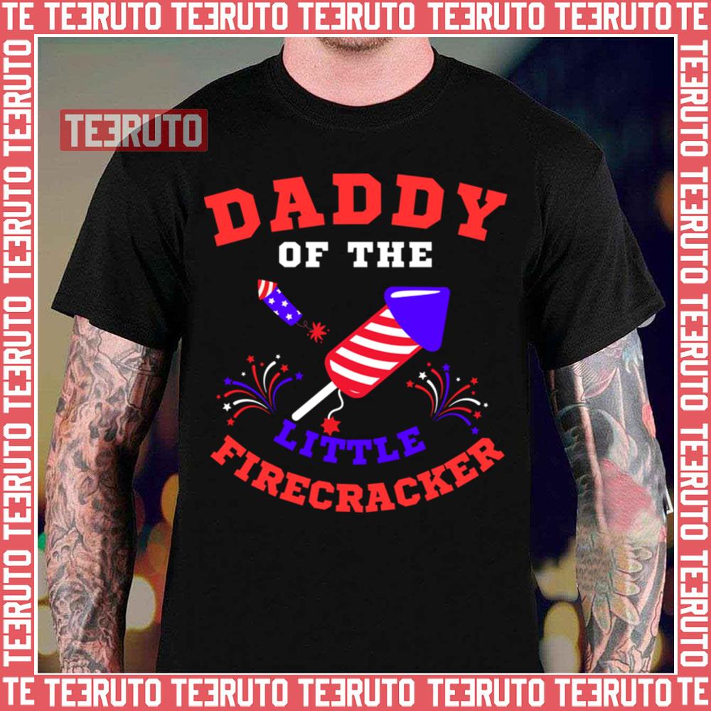 4th Of July Daddy Of The Little Firecracker Unisex T-Shirt