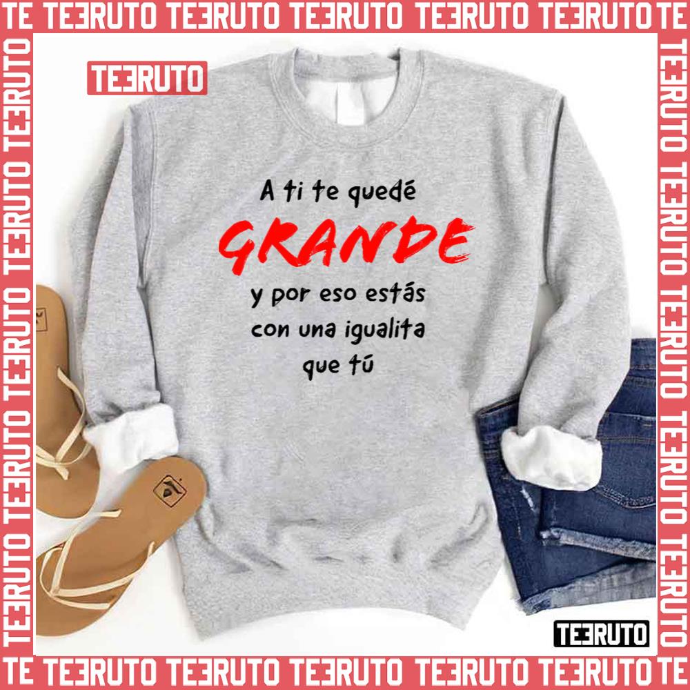 A Ti Te Quedé Grande Shakira Unisex Sweatshirt