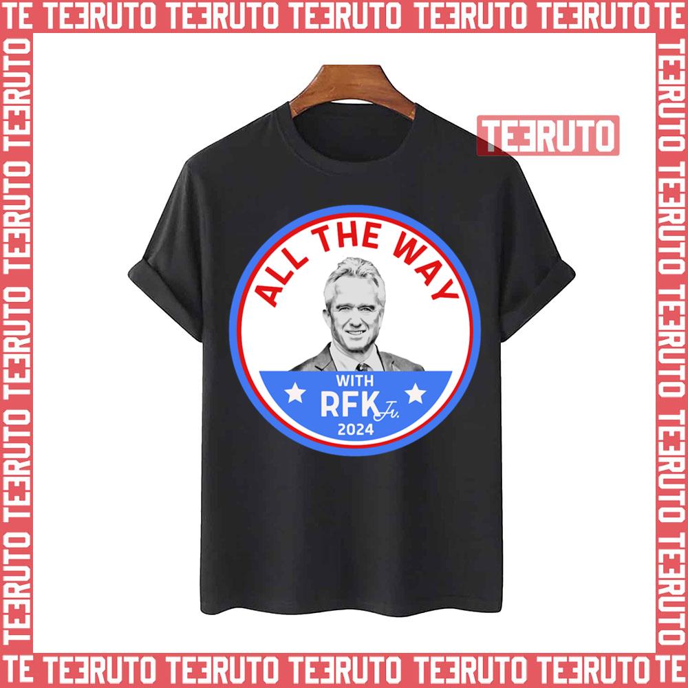 All The Way With Rfk Jr President 2024 Premium Unisex T-Shirt