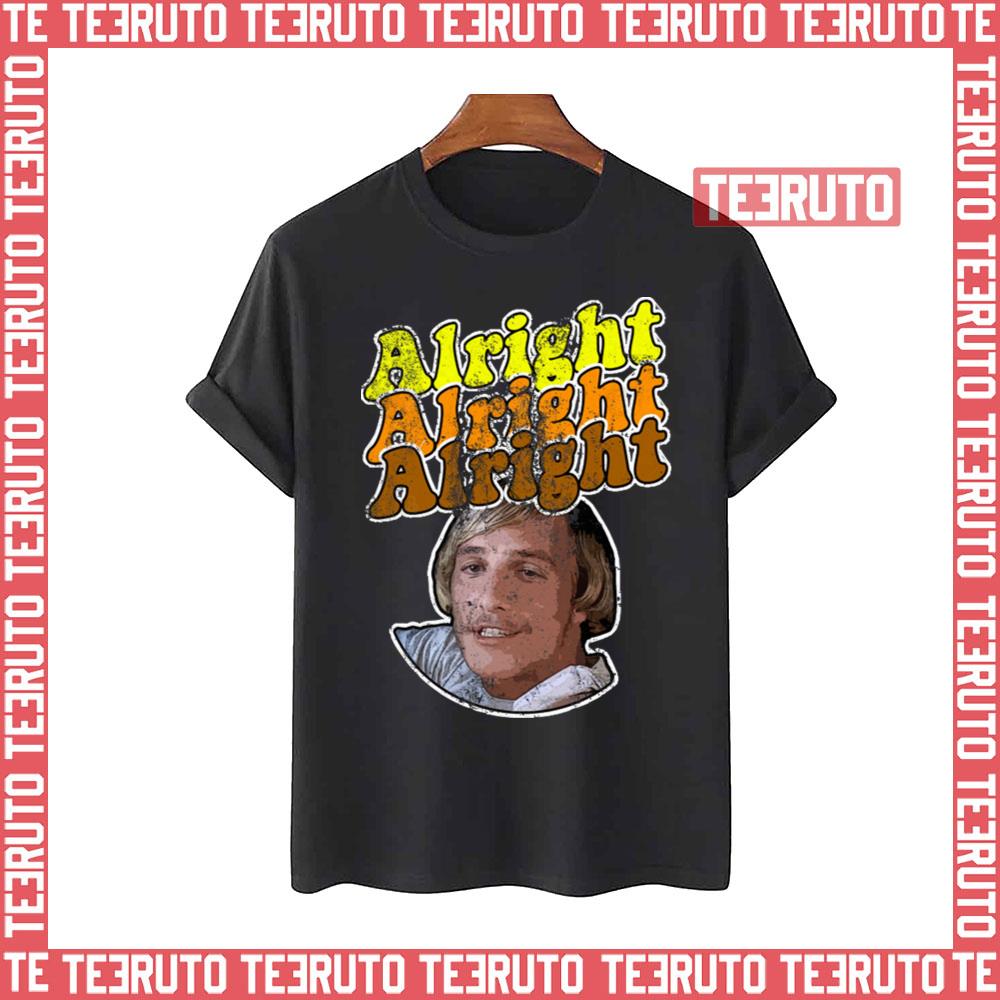 Alright Alright Distressed Dazed And Confused Unisex T-Shirt