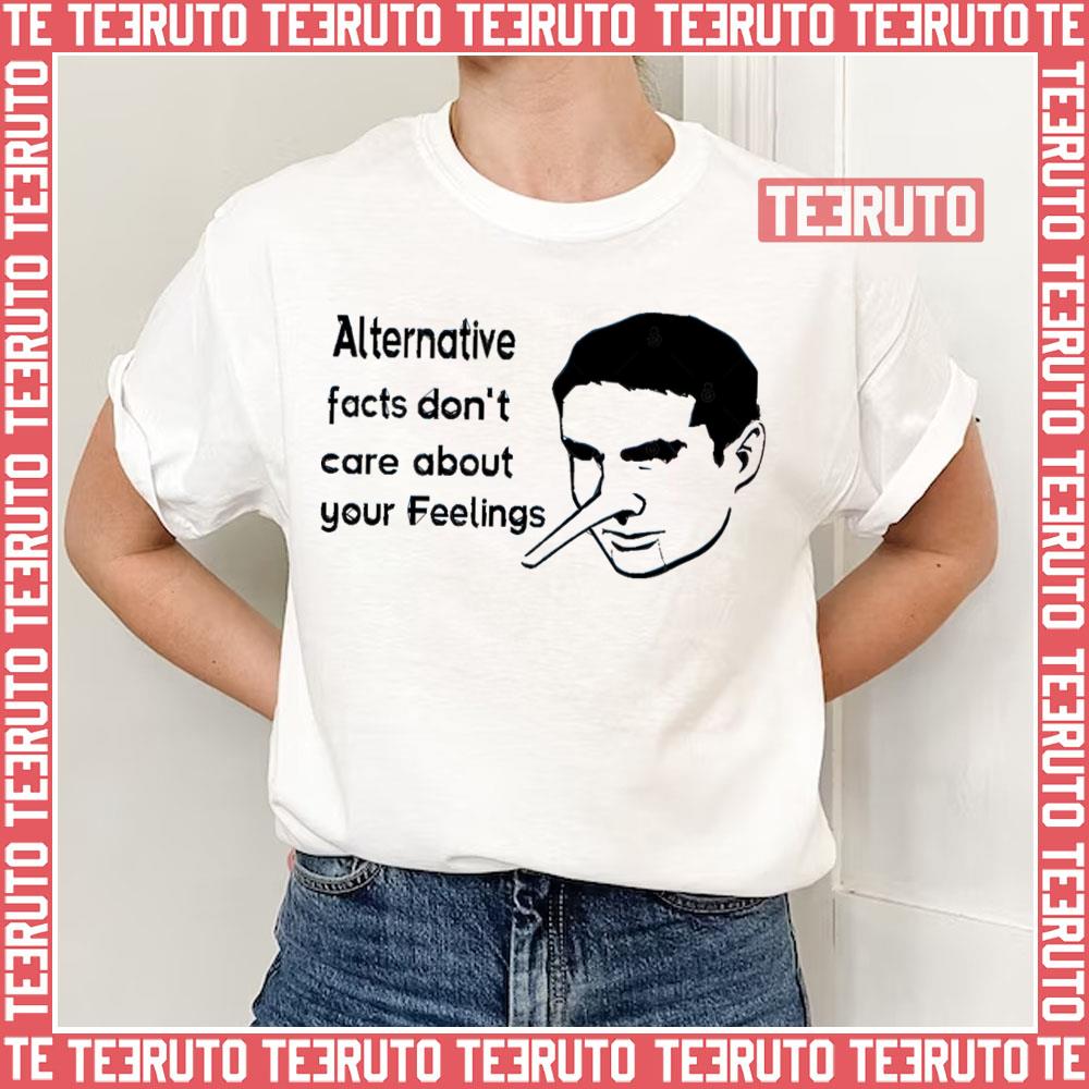 Alternative Facts Don’t Care About Your Feelings Ben Shapiro Unisex T-Shirt