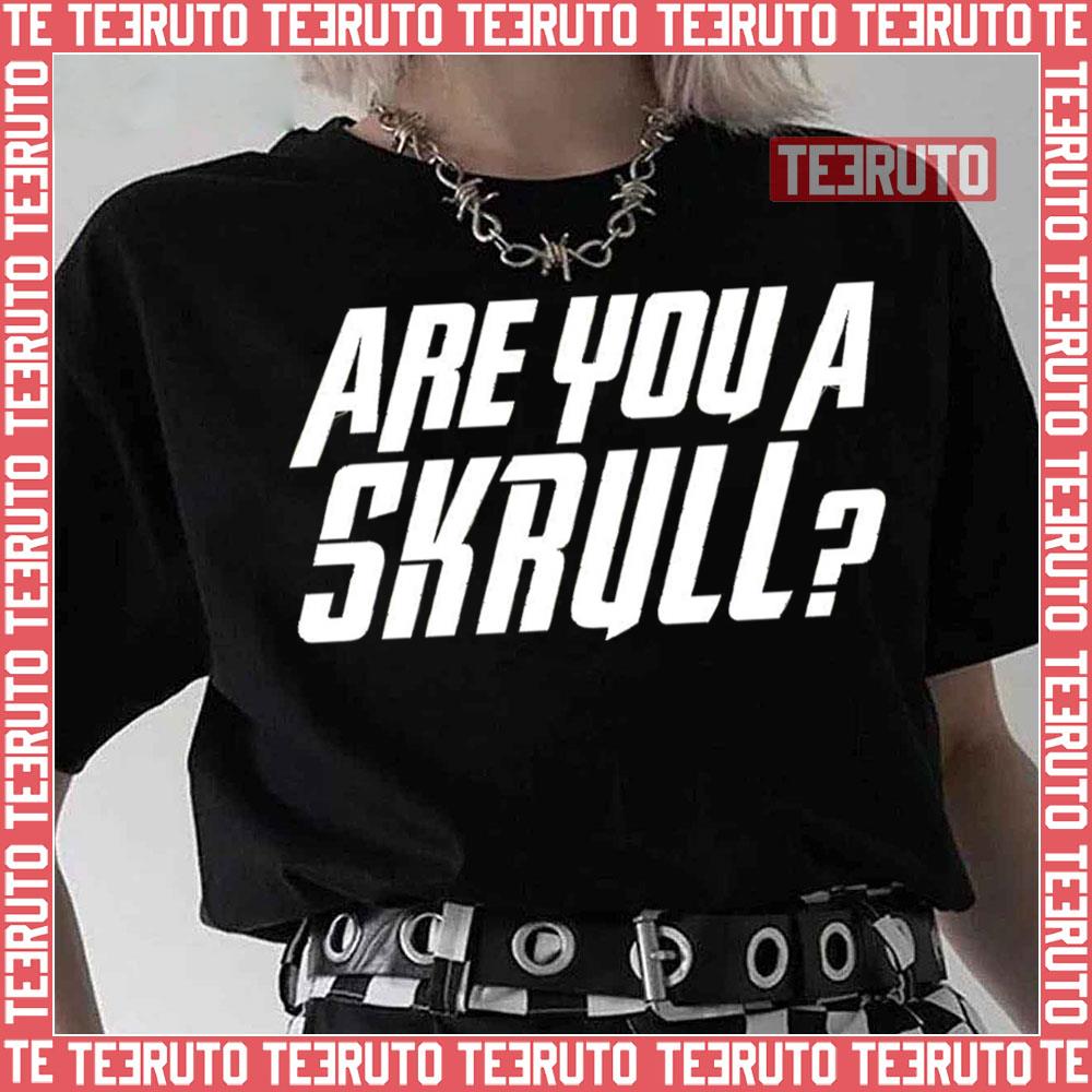 Are You A Skrull Secret Invasion Unisex T-Shirt