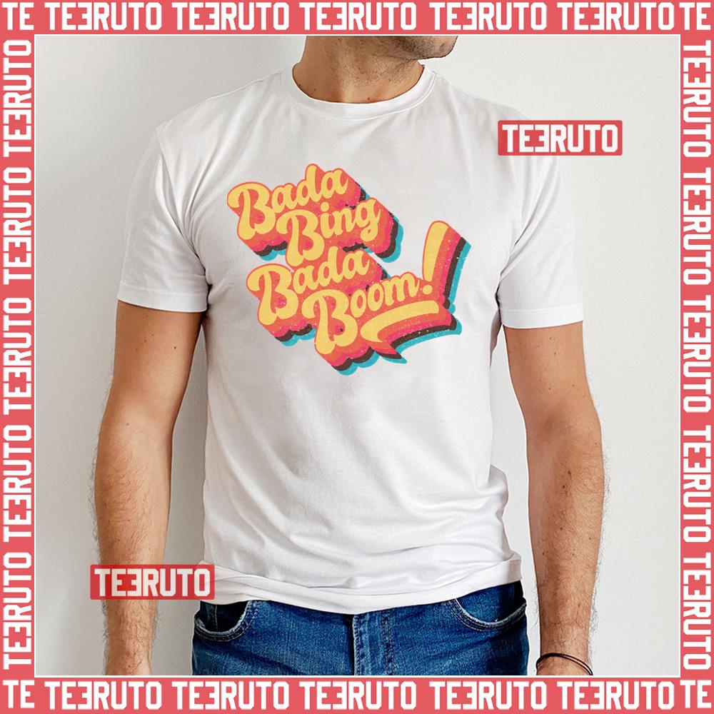 Bada Bing Bada Boom Vintage Design Unisex T-Shirt