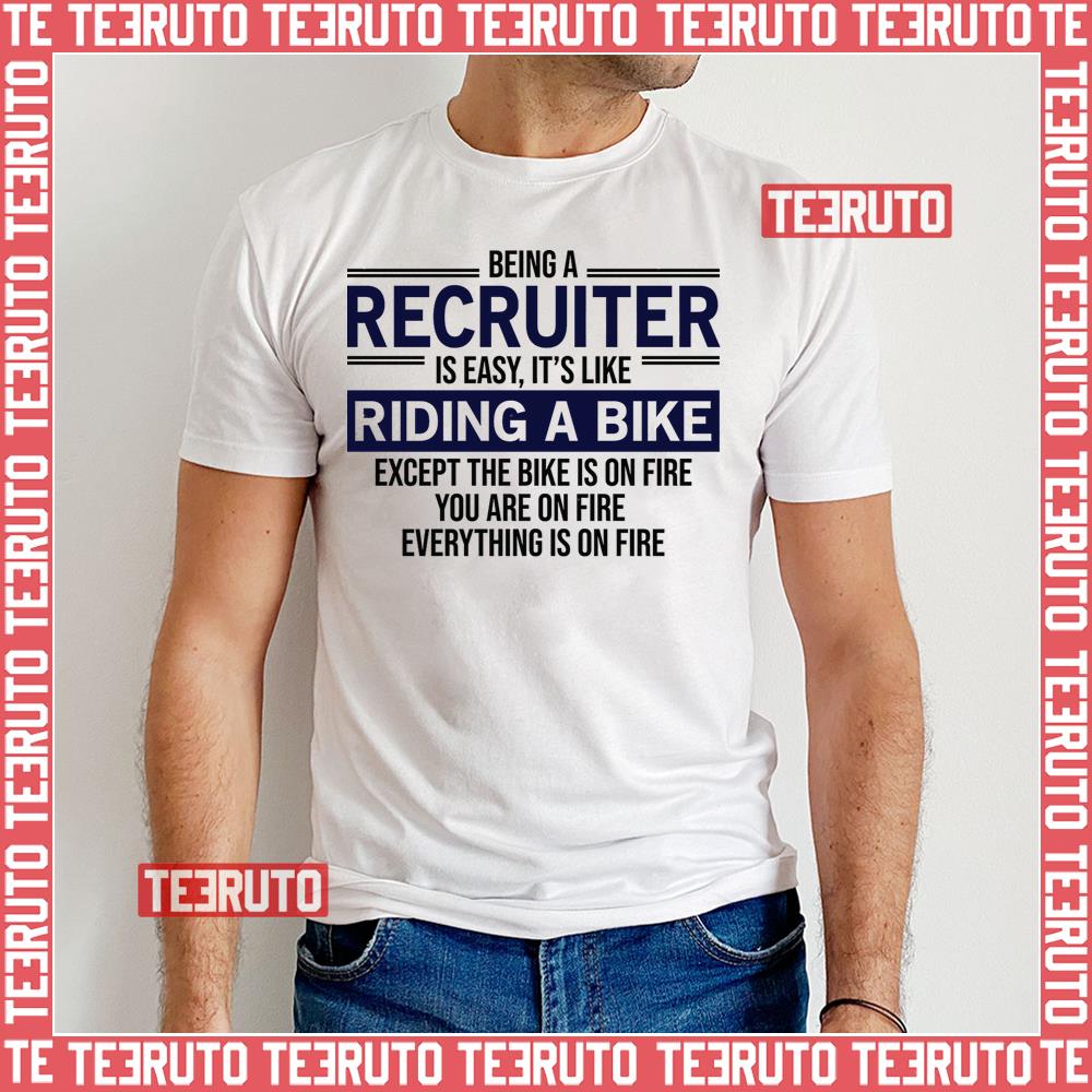 Being A Recruiter Is Easy Unisex T-Shirt