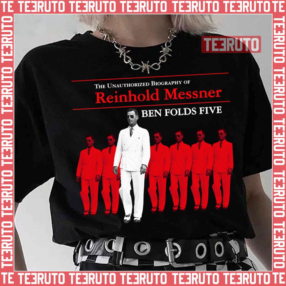 Ben Folds Five La Biographie Non Autorisée De Reinhold Messner Unisex T-Shirt