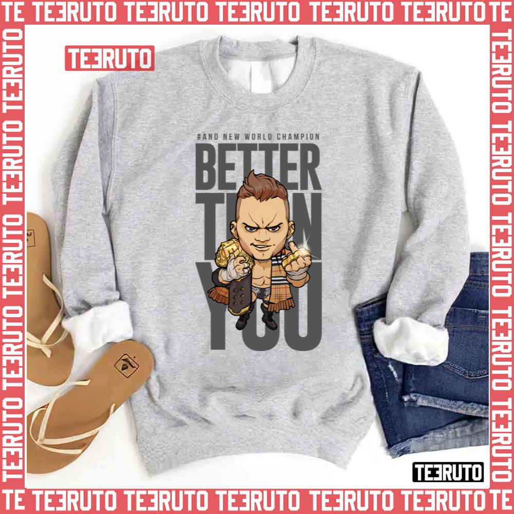 Better Than You Mjp Unisex Sweatshirt
