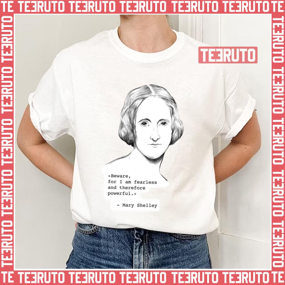 Beware Quote Mary Shelley Unisex T-Shirt