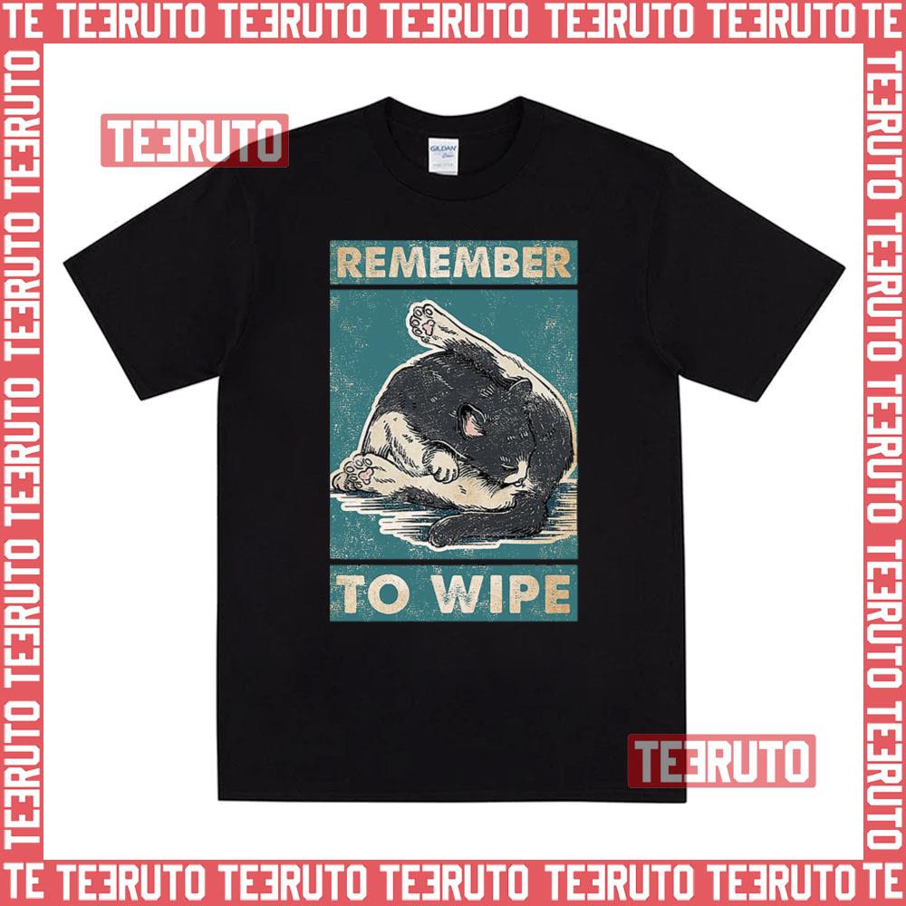 Cat Remember To Wipe Cat Lover Unisex T-Shirt