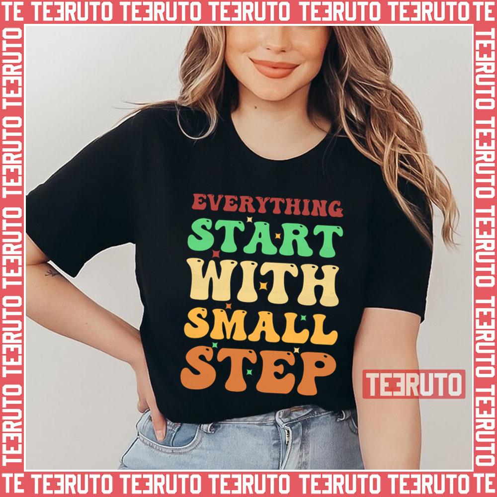 Colored Text Art Funny Everything Start With Small Step Unisex T-Shirt