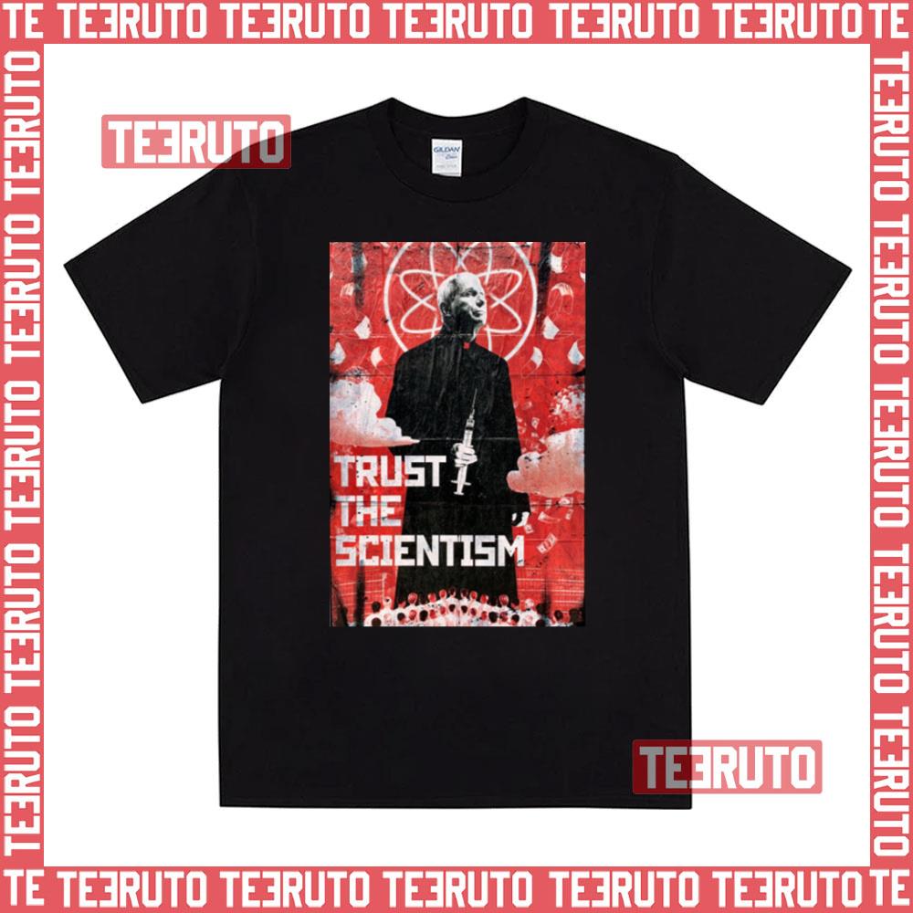 Commie Fauci Art Trust The Scientism Unisex T-Shirt
