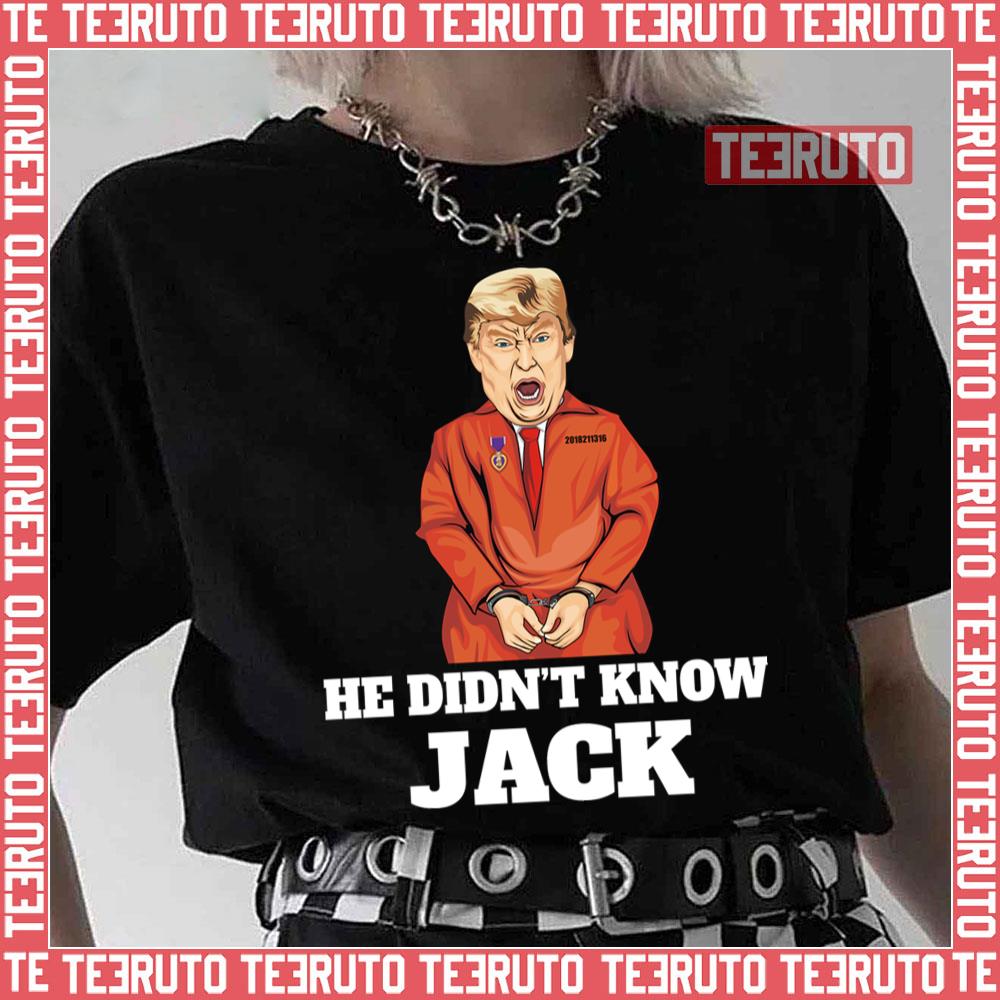 Karma Is Jack Smith He Didn’t Know Jack Donald Trump Unisex T-Shirt