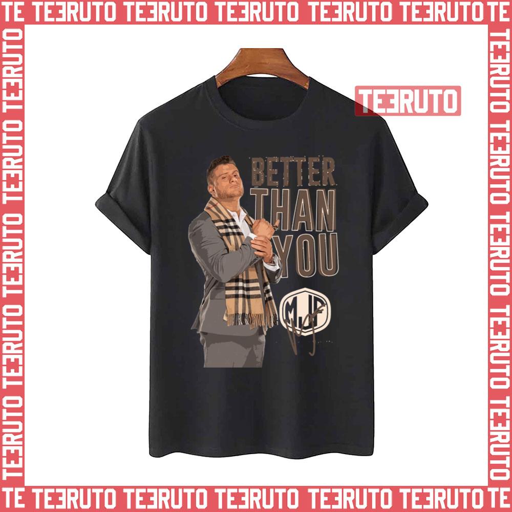 Mjp Signature Better Than You Art Unisex T-Shirt