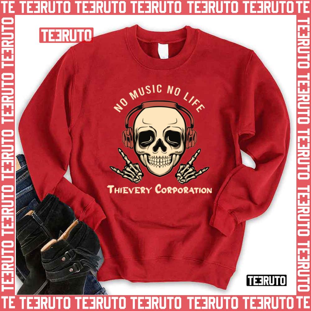 No Music No Life Thievery Corporation Unisex Sweatshirt