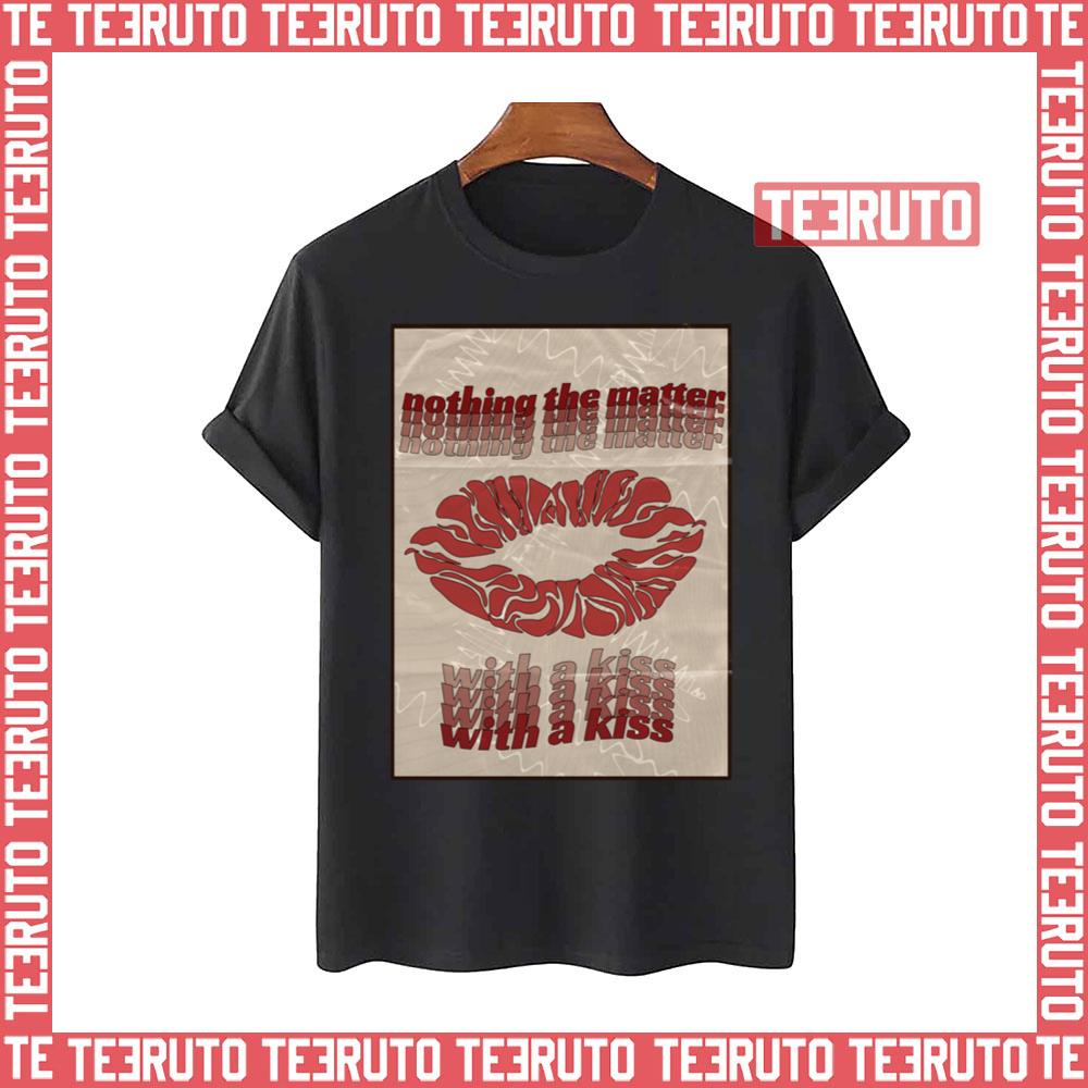 Nothing The Matter With A Kiss The Driver Era Unisex T-Shirt
