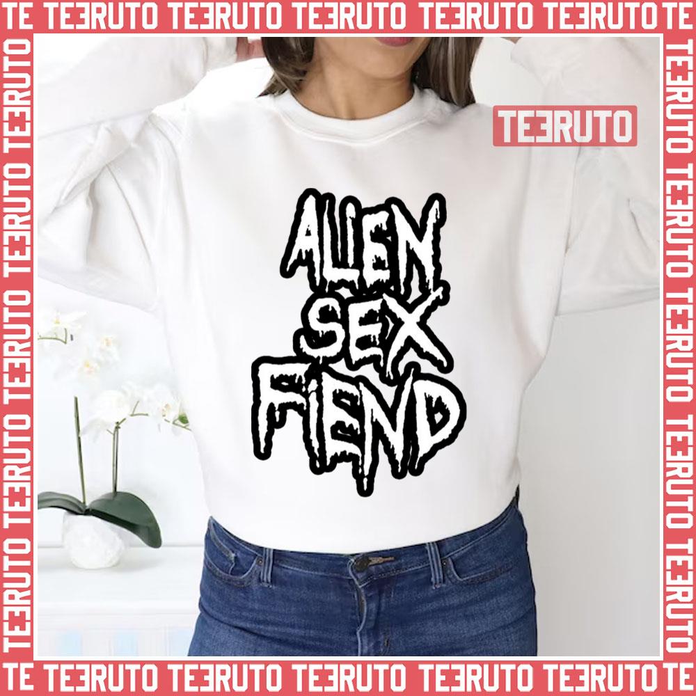 Smells Like Alien Sex Fiend Unisex Sweatshirt