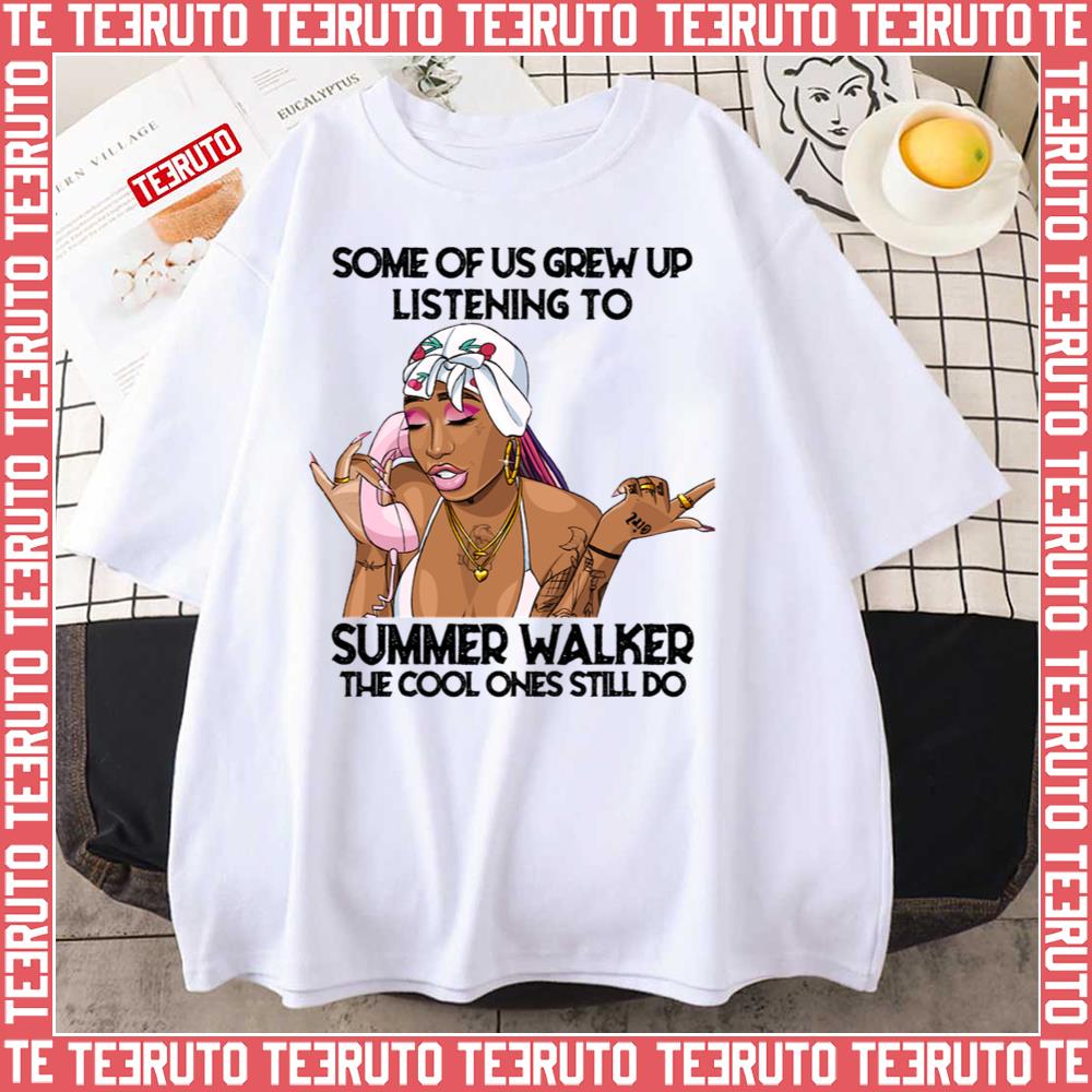 Some Of Us Grew Up Listening To Summer Walker Unisex T-Shirt