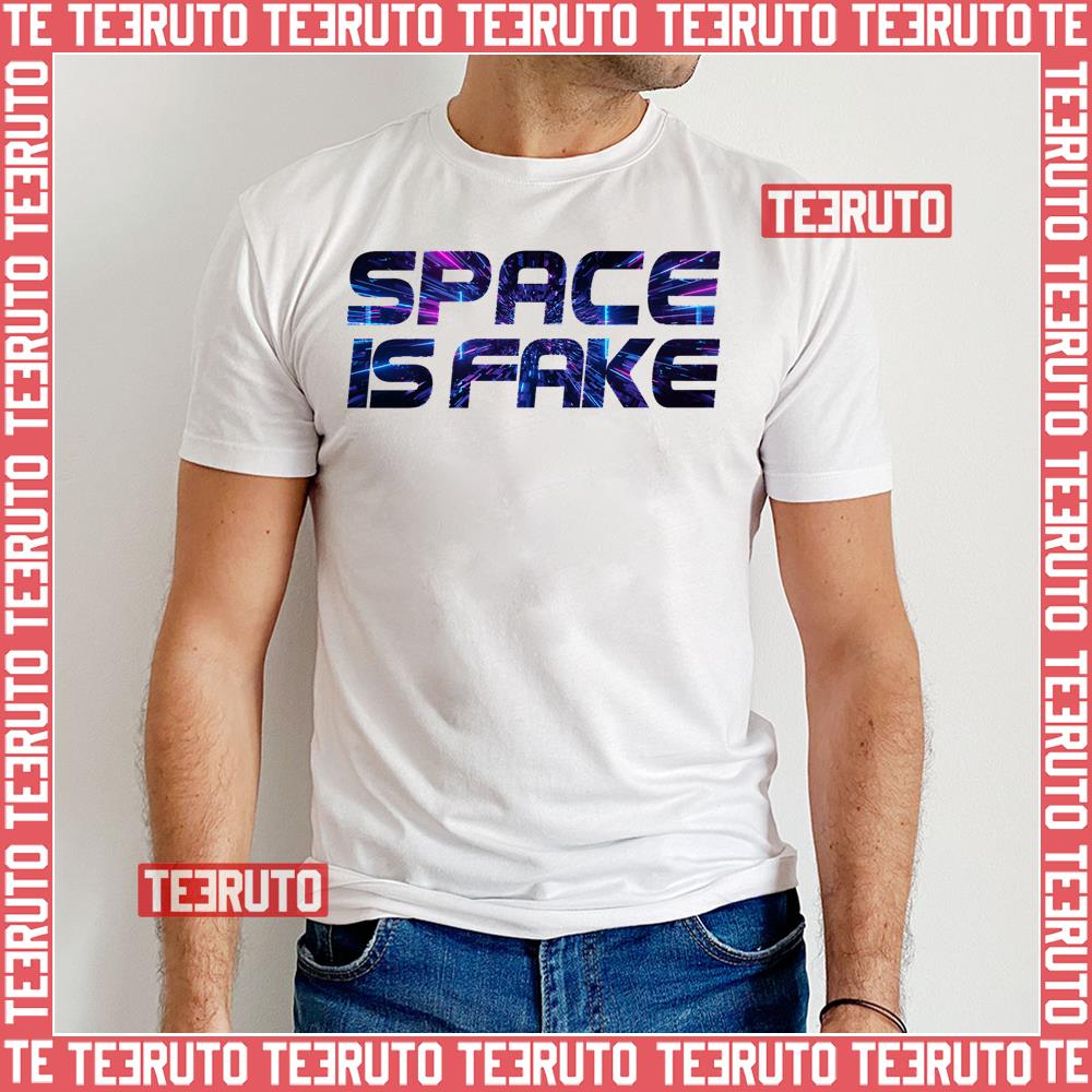 Space Is Fake Trust The Scientism Unisex T-Shirt
