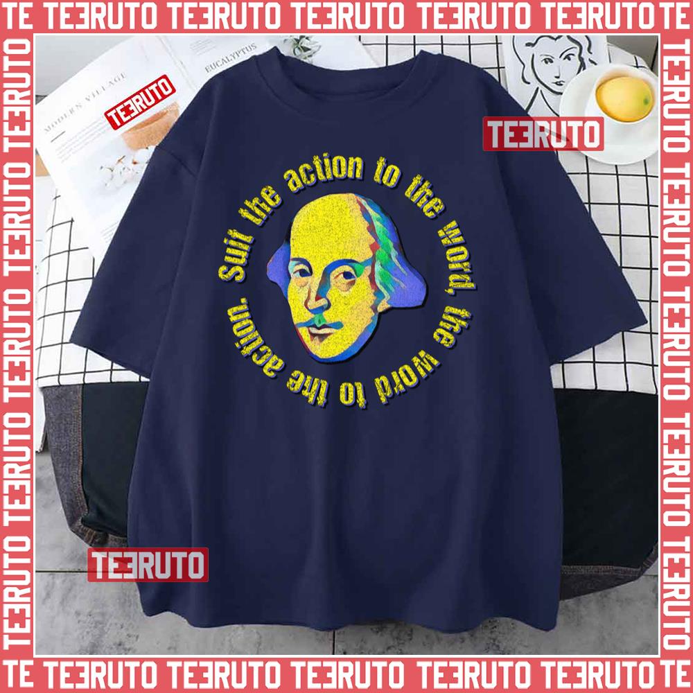 Suit The Word To The Action The Rehearsal Unisex T-Shirt