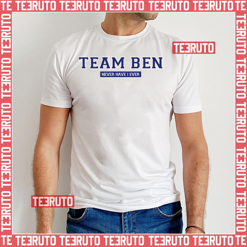 Team Ben Never Have I Ever Unisex T-Shirt