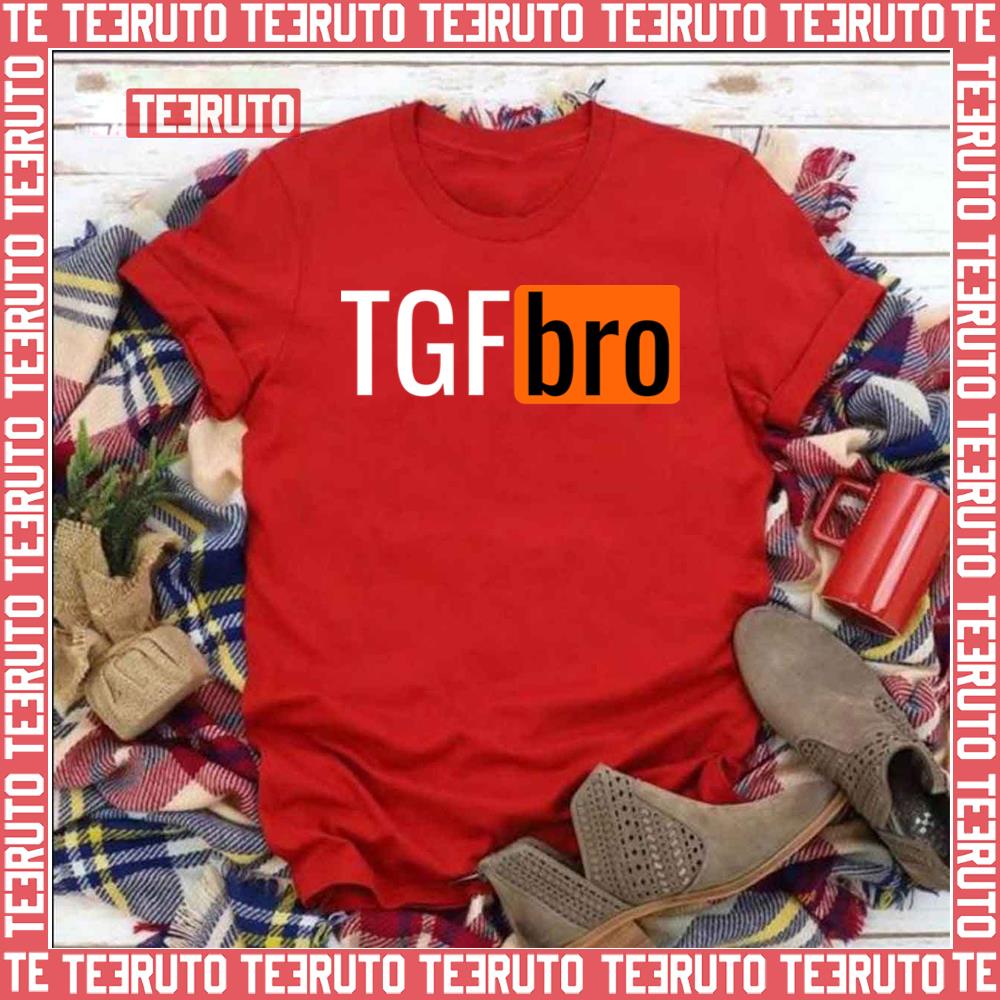 Tgf Bro Childish Pornhub Parody Unisex T-Shirt