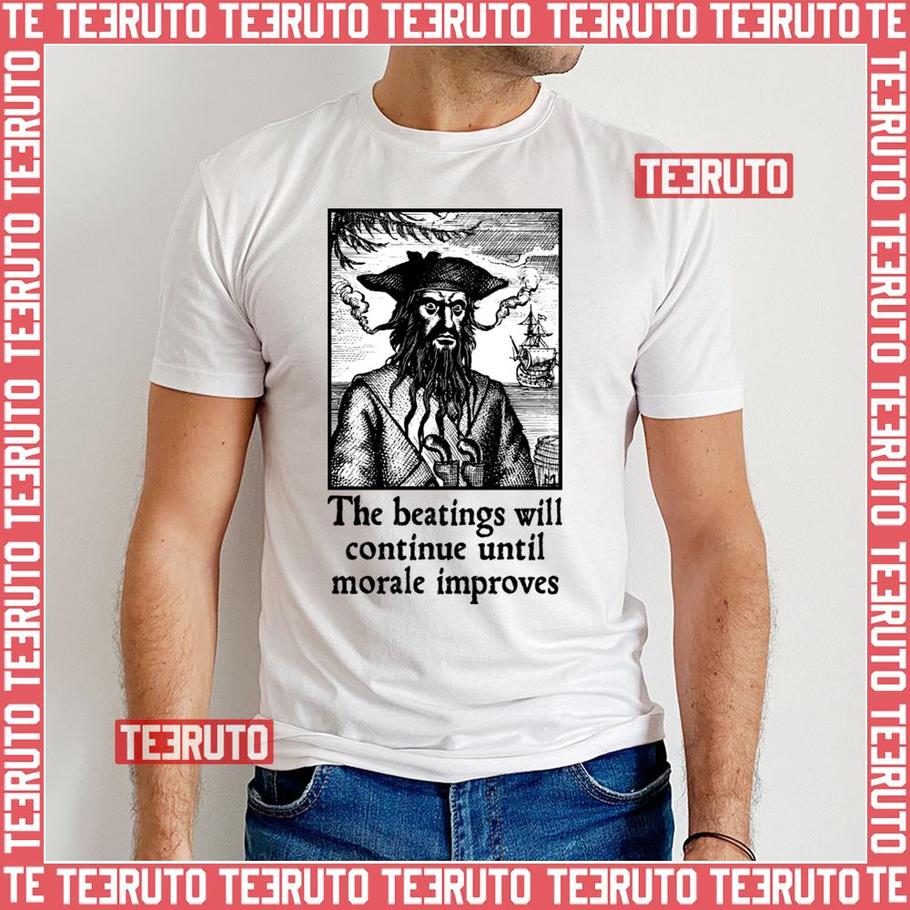 The Beatings Will Continue Until Morale Improves Unisex T-Shirt
