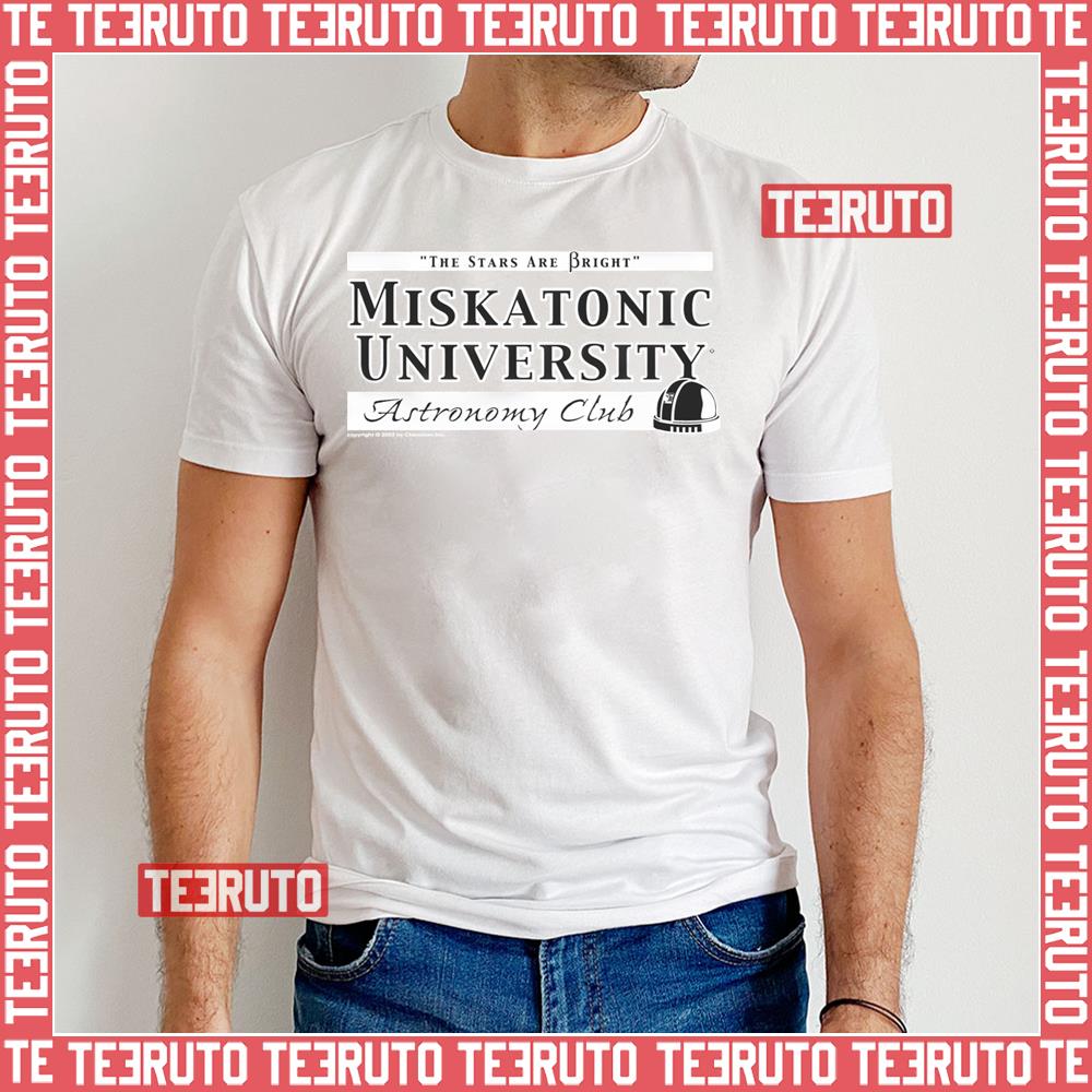 The Stars Are Brightmiskatonic University Astronomy Club Unisex T-Shirt