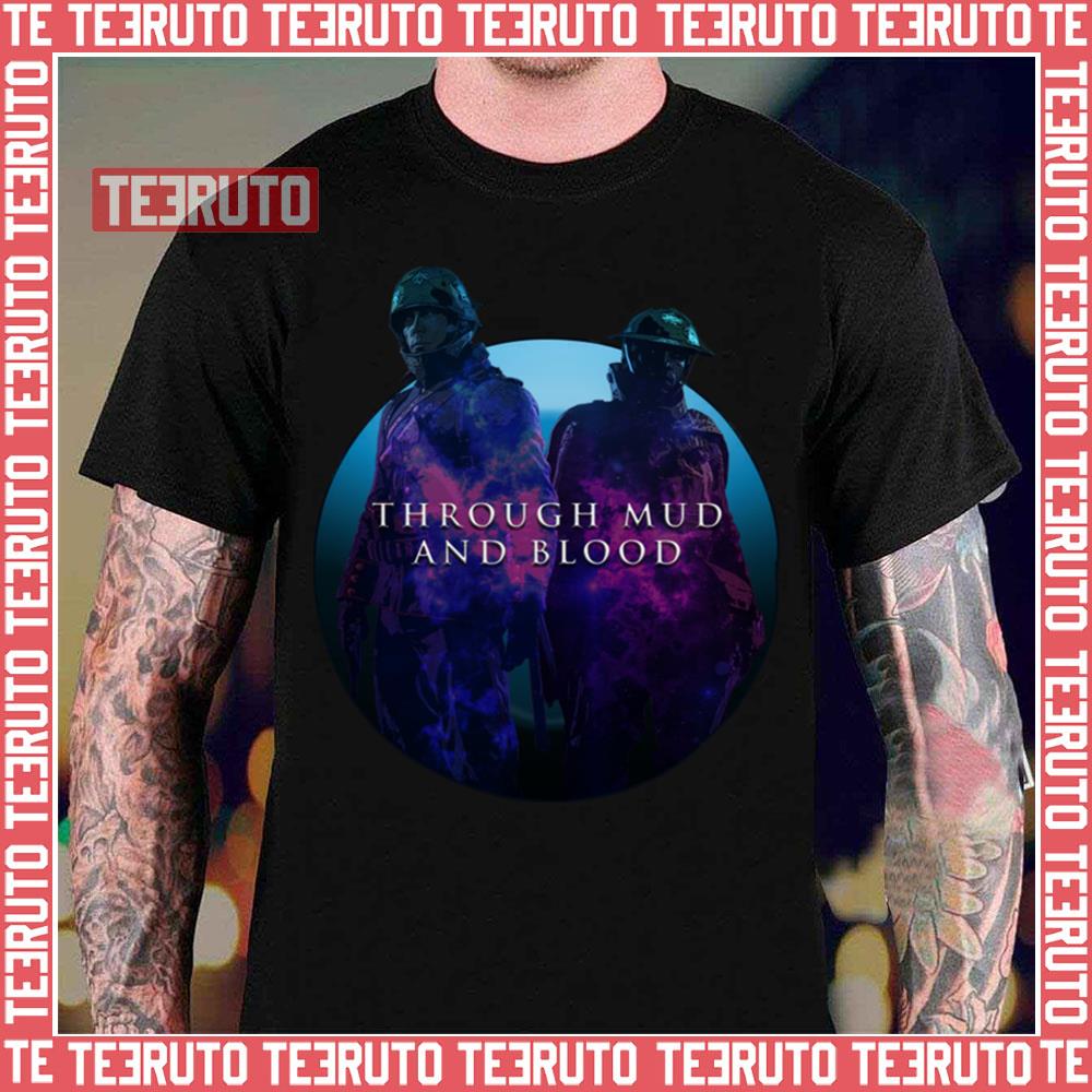 Through Mud And Blood Battlefield Unisex T-Shirt