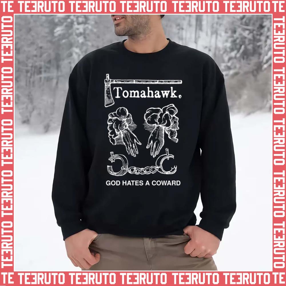 Tomahawk God Hates A Coward Tribute Unisex Sweatshirt