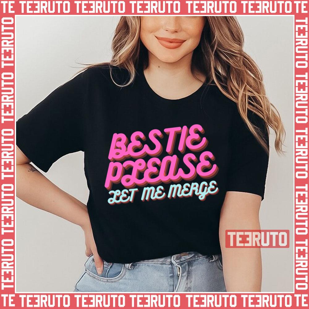 Trending Bestie Please Let Me Merge Unisex T-Shirt