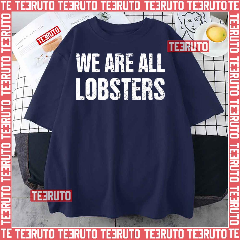 We Are All Lobster Jordan Peterson Unisex T-Shirt