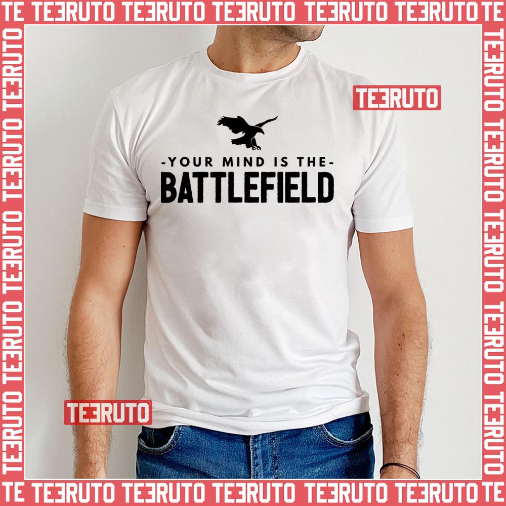 Your Mind Is The Battlefield Black Sign Unisex T-Shirt