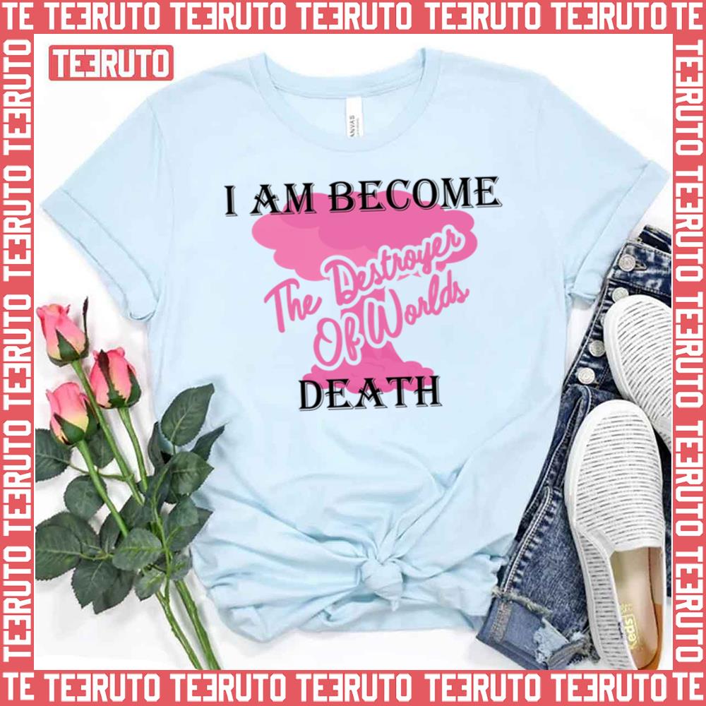 A I Am Become Death I Am Become Death Unisex T-Shirt