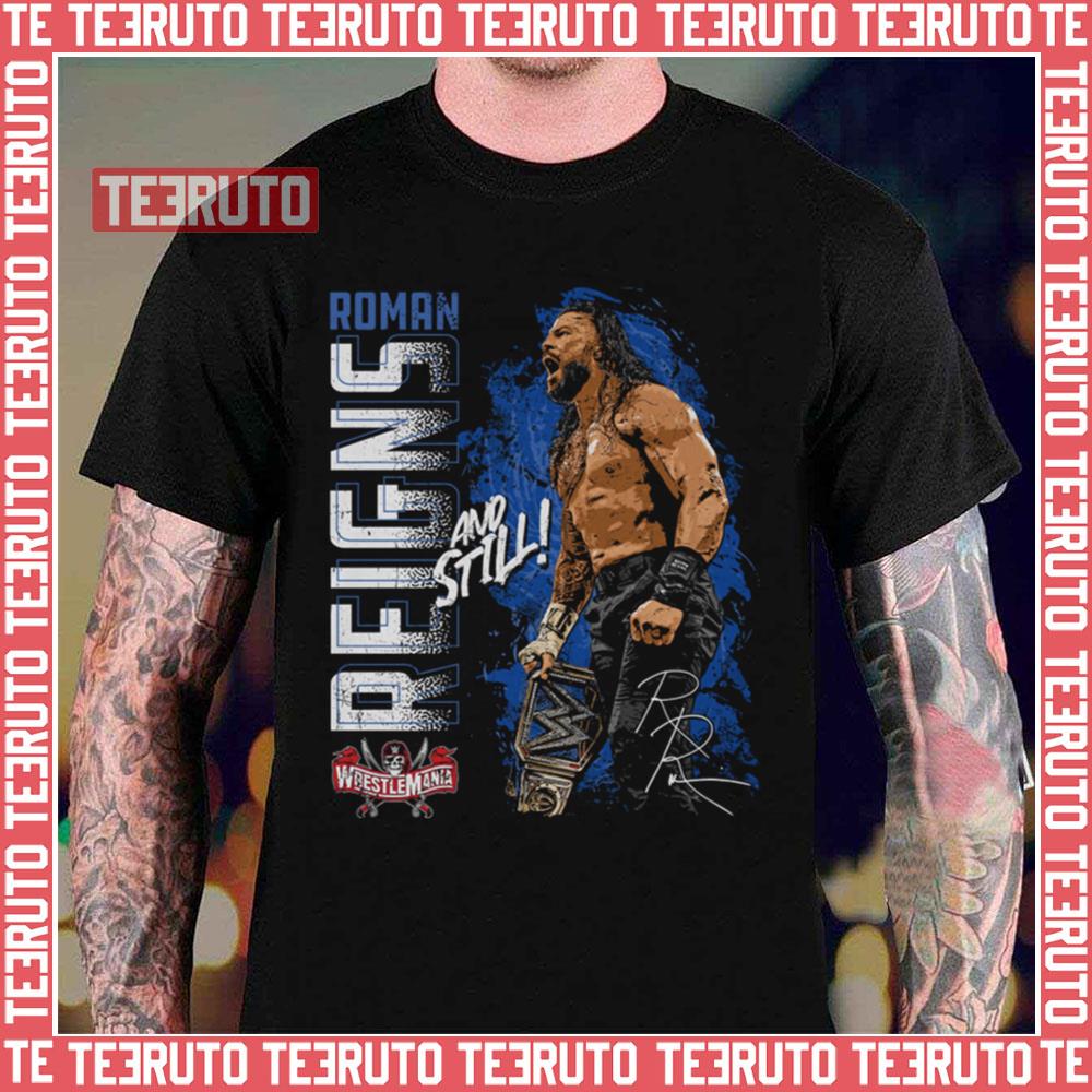 And Still Champ Roman Reigns Unisex T-Shirt