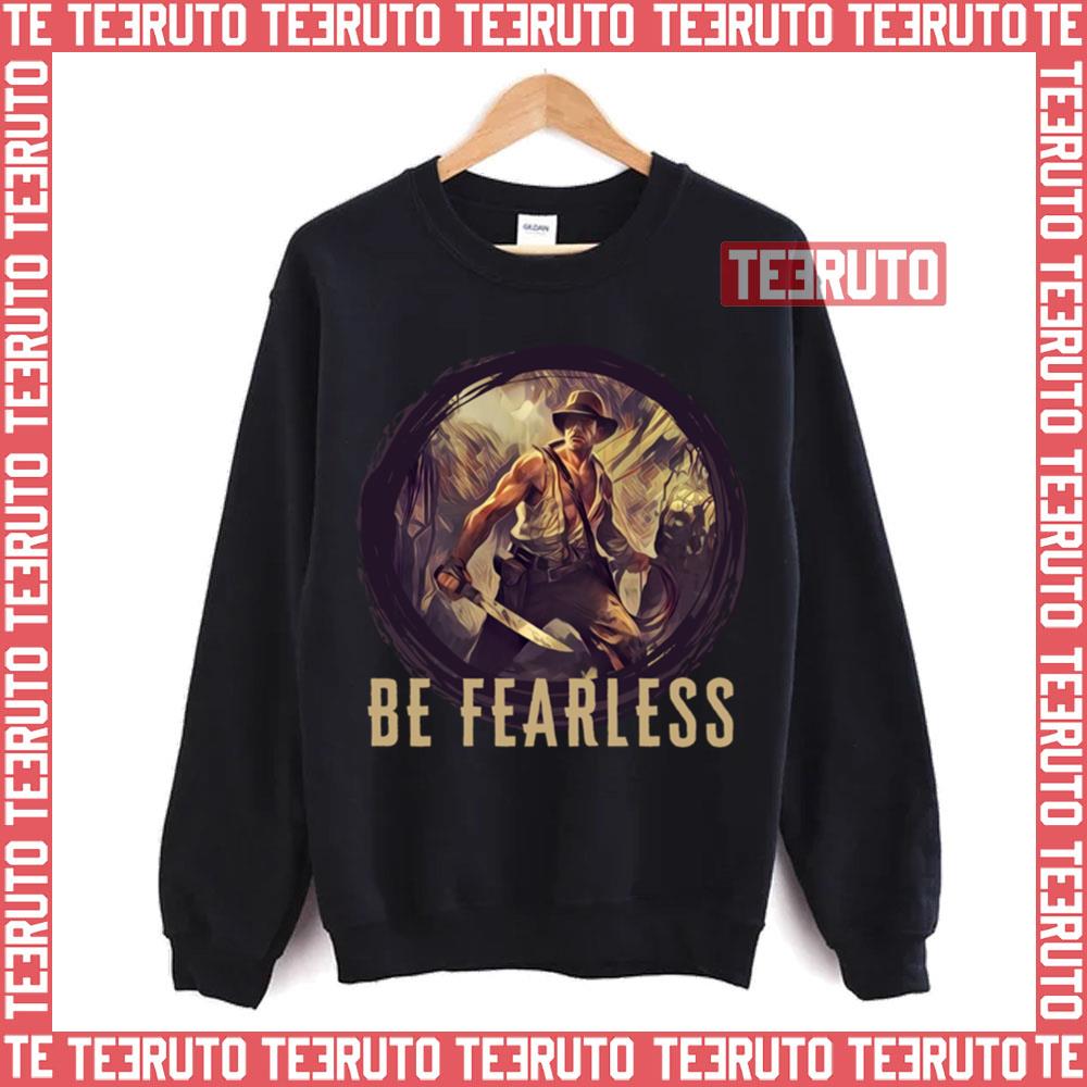 Be Fearless Indy Indiana Jones Unisex Sweatshirt