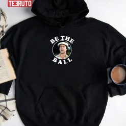 Be The Ball Billy Madison Unisex Hoodie
