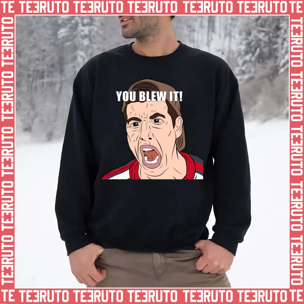 Billy Madison You Blew It Unisex Sweatshirt