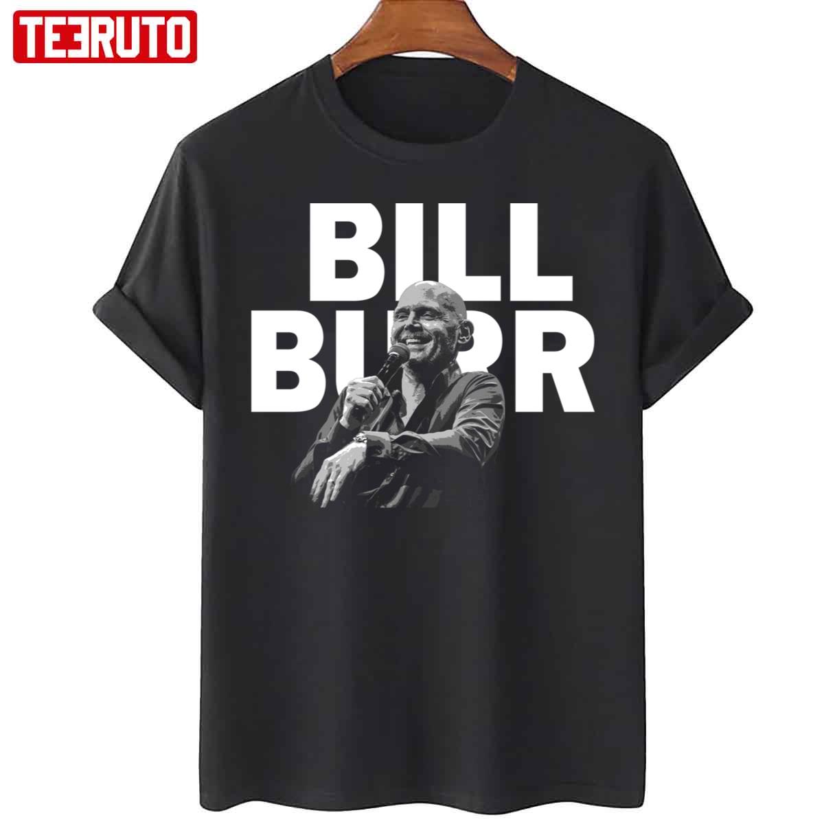 Copie De Bill Burr Quote Unisex T-Shirt