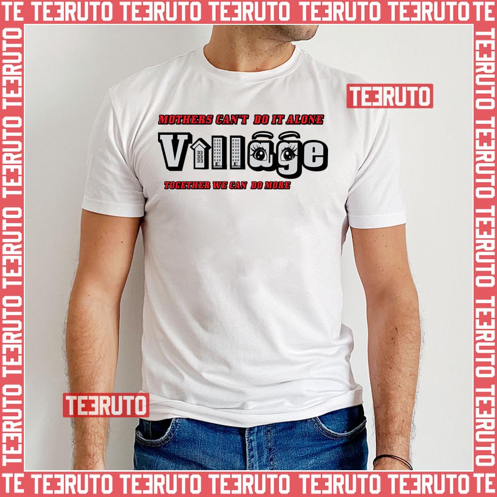 Mothers Can’t Do It Alone Village People Unisex T-Shirt