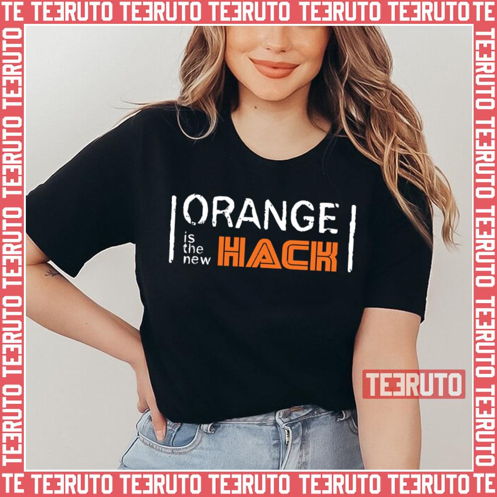 Orange Is The New Hack Funny Black Unisex T-Shirt