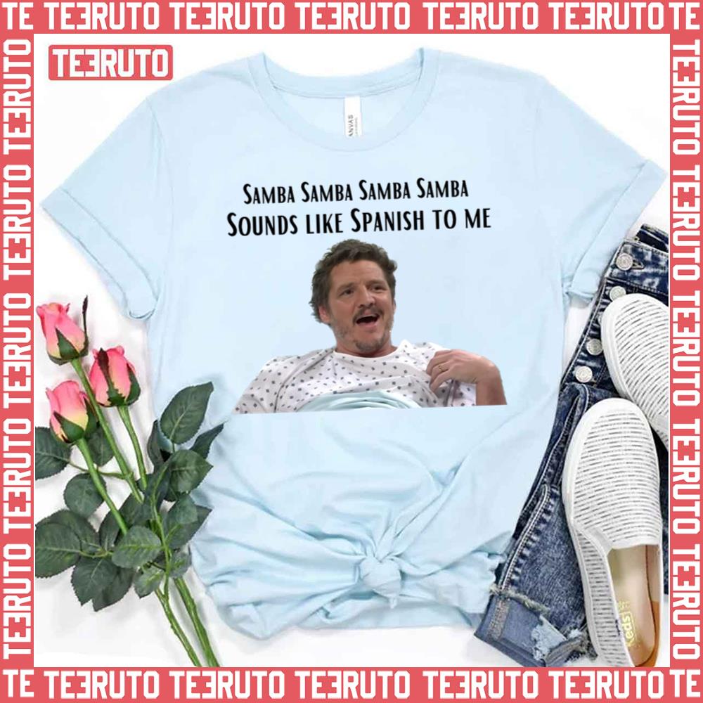 Sounds Like Spanish To Me Pedro Pascal Unisex T-Shirt