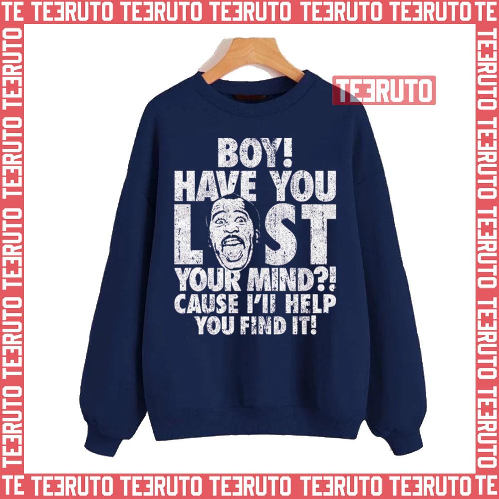 Stanley Boy Have You Lost Your Mind The Office Unisex Sweatshirt